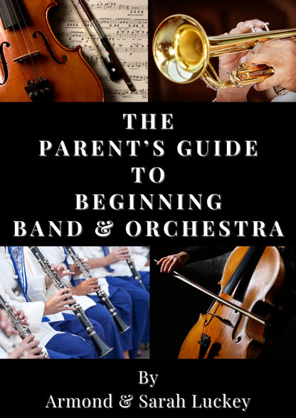 The Parent's Guide to Beginning Band & Orchestra